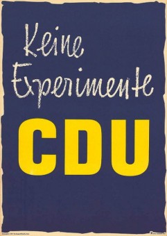 Adenauer: "Keine-Experimente" Adenauer Wahlplakat mit der Aussage "Keine-Experimente"